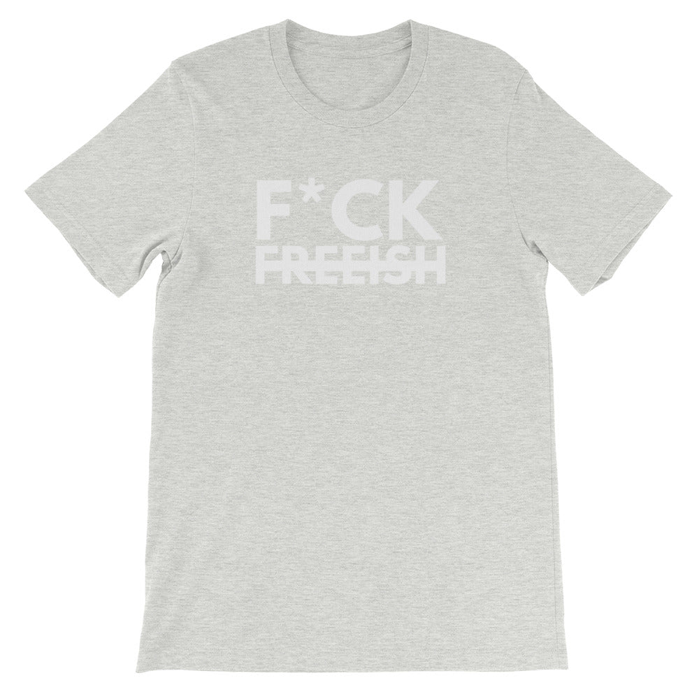 F*ck Freeish Unisex T-Shirt - Black